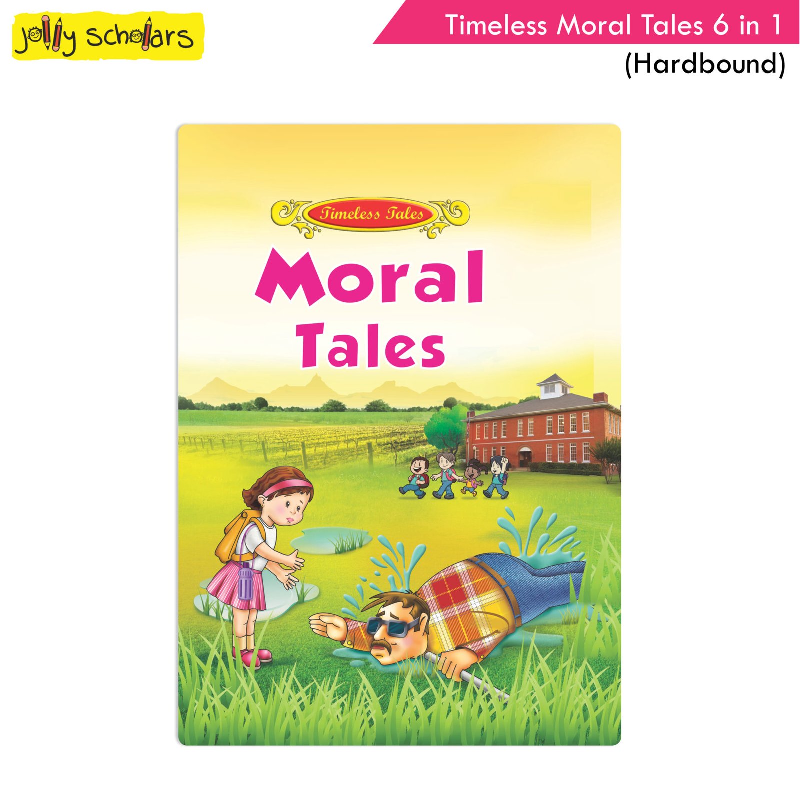 Jolly Scholars Timeless Moral Tales 6 in 1 (Hard Bound) - Your One-Stop ...