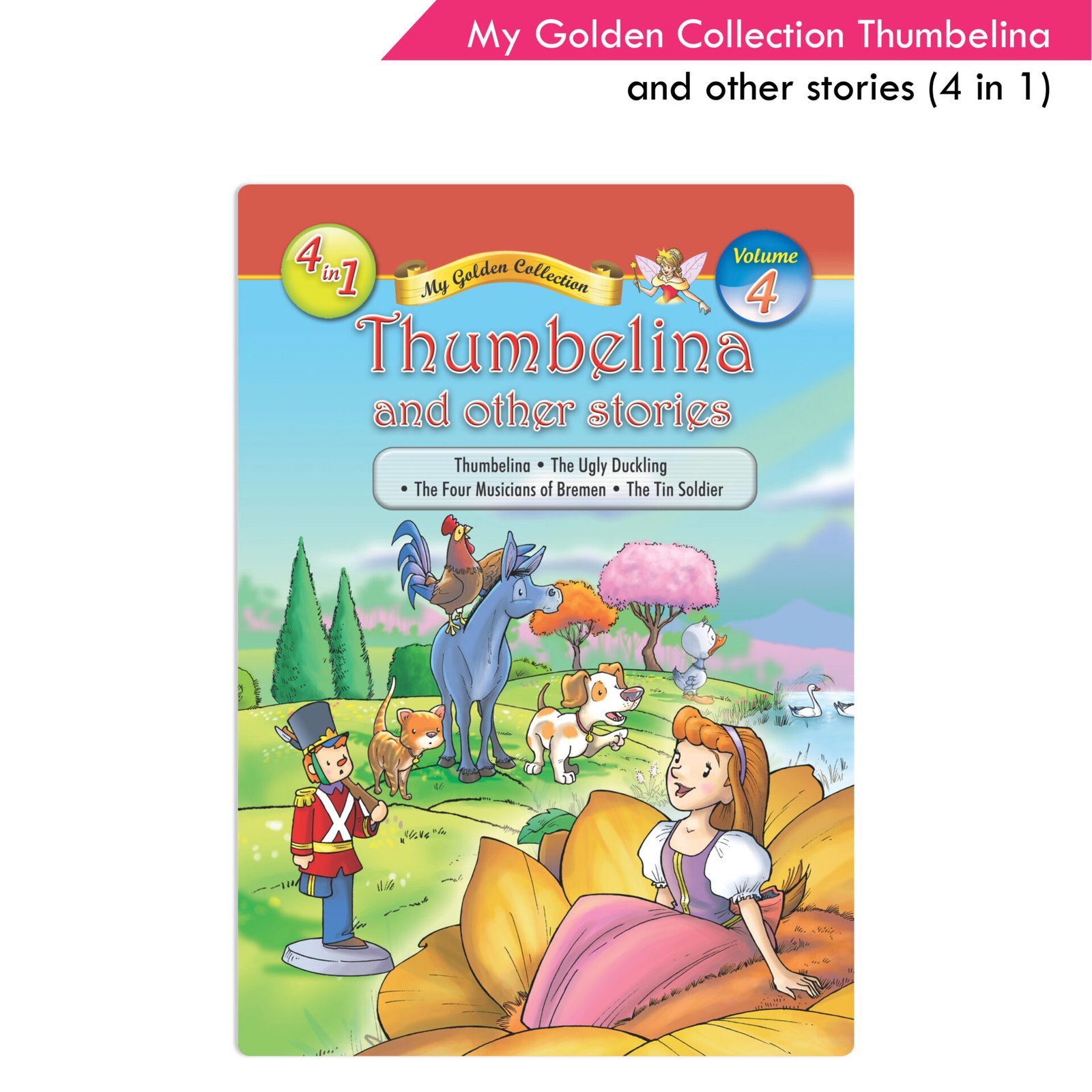 My Golden Collection Volume 4 Thumbelina and other Stories 1