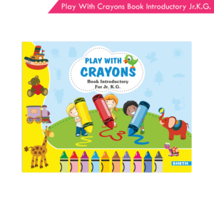 Play with Crayons Book Introductory for Jr. K.G.
