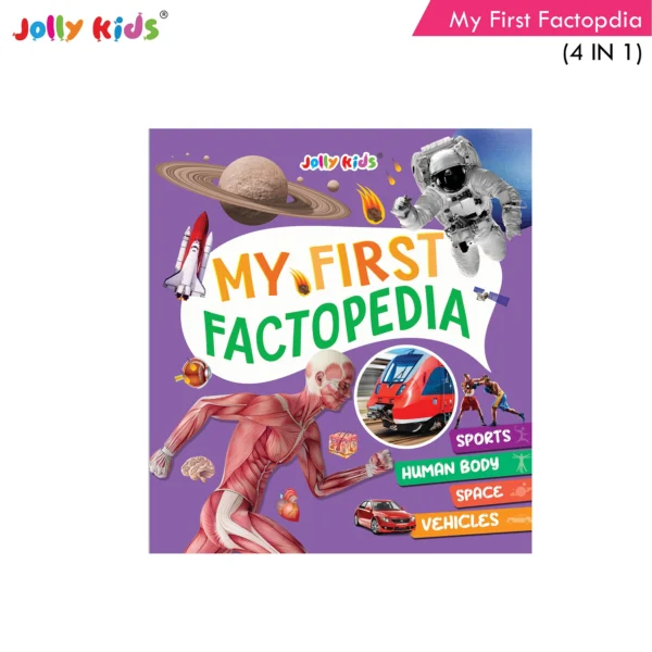 Jolly Kids My First Factopedia Sports, Human Body, Space, Vehicles 4 in 1 Book for Young Learner Aged 3-8 Years| Explore World of Sports, Transportations, Learn About Body Parts, Galaxies, Solar System