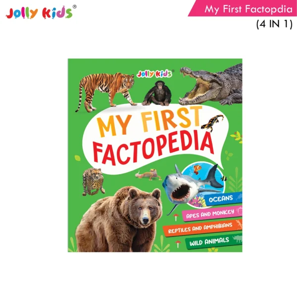 Jolly Kids My First Factopedia: Oceans, Apes and Monkeys, Reptiles and Amphibians, and Wild Animals 4 in 1 Book for Kids Aged 3-8 Years| Learn About Sea Creature, Mandrill, Chameleon, Whale, Lion